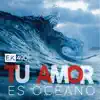 E.K.490 - Tu Amor Es Oceano